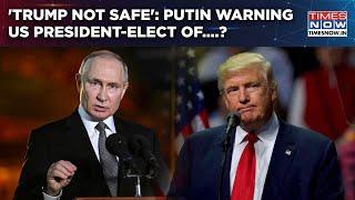 Trump Not Safe? Why Is Putin Warning US President-Elect As West VS Russia Intensifies Over Ukraine?