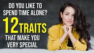 People Who Like To Be Alone Have These 12 Special Personality Traits