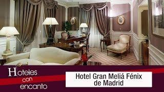 Hotel Gran Meliá Fénix de Madrid - Hoteles con encanto