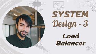 System Design - Part 3 | Load Balancer | Different Techniques explained with animations