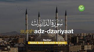 Surah Adz-Dzariyaat سورة الذاريات - Abdul Aziz Abdullah Al Jiran | Tadabbur Daily