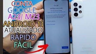 Como remover a conta google Samsung A23 / M23 Android 13 Atualizado 2024 Rápido e fácil