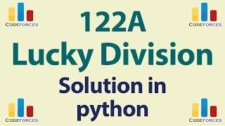 Codeforces Problem | Solution in python | 122A Lucky division