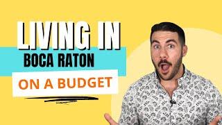 Living in Boca Raton on a Budget: Money-Saving Tips & Affordable Fun!