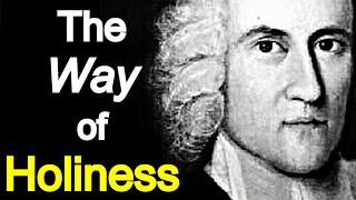 The Way of Holiness - Puritan Jonathan Edwards Sermon