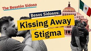 The Equality Spotlight - Besos Sidosos: Kissing Away Stigma