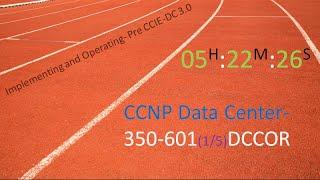 CCNP Data Center -350-601 DCCOR Implementing and Operating 1/5