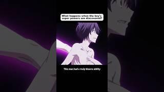What happens when a boy's superpowers are discovered? #anime #animeweeb #animeedit #youtube