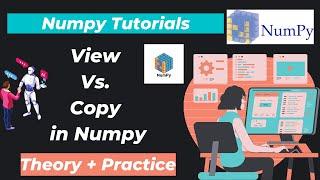 17. View Vs. Copy in Numpy