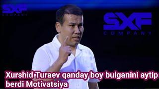 xurshid turaev qanday milliarder bulgan | Mativatsiya | motivatsiya