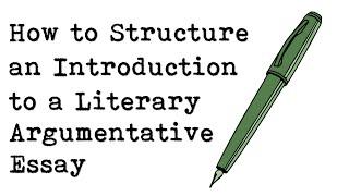 How to Write an Introduction to a Literary Argumentative Essay