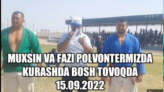 MUXSIN VA FAZI POLVONLAR BOSH TOVOQDA 15.09.2022