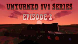 UNTURNED 1V1 SERIES:EPISODE 2 (GRIZZLY BATTLE)