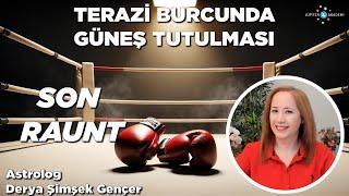 2 Ekim 2024 / Terazi Burcunda Güneş Tutulması / Son Raunt