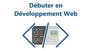 Débuter en Développement Web - Par où commencer ?