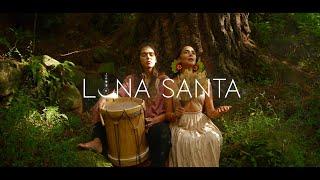 Luna Santa ft Daniela Riojas - Sana (Video Oficial)