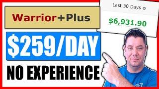 How To Make Money With Warrior Plus | Warrior Plus Affiliate Marketing For Beginners ($259 Per Day)