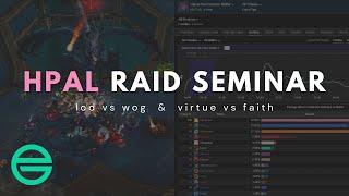 Hpal Raiding Seminar - LoD vs WoG & Virtue vs Faith