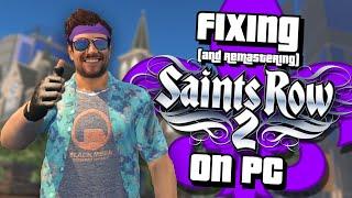 Fixing Saints Row 2's Broken PC Port