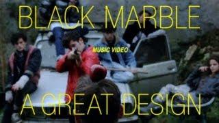 Black Marble - "A Great Design" [OFFICIAL VIDEO]