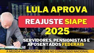 ️ATENÇÃO! SIAPE FEDERAL: LULA APROVA: MP REAJUSTE do SALÁRIO SERVIDORES FEDERAIS (SIGEPE) 2025