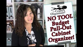 NO TOOL!  Budget Cabinet Pull-Out Organizers!