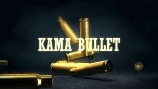 kama bullet