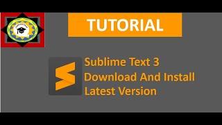 HOW TO DOWNLOAD AND INSTALL SUBLIME TEXT EDITOR 3 IN WINDOW 7 & 10.