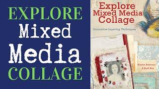 Explore Mixed Media Collage: Art Book Review and Flip Through