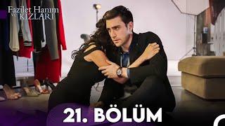 Fazilet Hanım ve Kızları 21. Bölüm