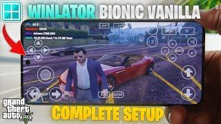  Winlator Bionic Vanilla - Complete Setup | Play GTA 5 on Mobile – Get Stable 60FPS 