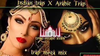 Indian Trap x Arabic Trap Music Mix Banger compilation 2018 | Middle Eastern music | Indian Music