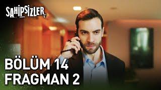 Sahipsizler 14. Bölüm 2. Fragman