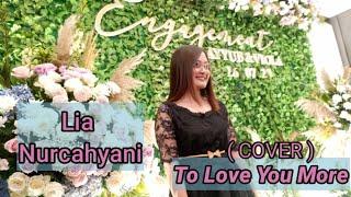 LIA NURCAHYANI - TO LOVE YOU MORE ( COVER ) Feat. AJITRIYA n PUTREI