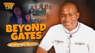 OBINNA SHOW LIVE: BEYOND GATES - Wilberforce Musyoka