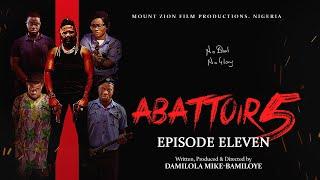 ABATTOIR SEASON 5 || EPISODE ELEVEN