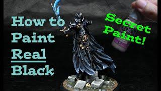 How to Paint REAL Black on Miniatures