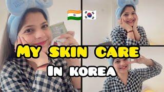 My indian skin care routine in korea 