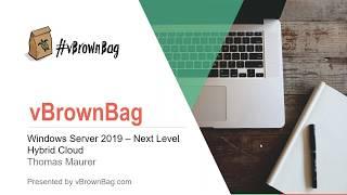 Microsoft Windows Server 2019 Next Level Hybrid Cloud w/ Thomas Maurer @ThomasMaurer
