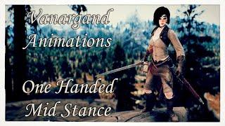 [Skyrim SE/LE] Vanargand Animations - One Handed Mid Stance