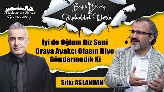 Bekir Develi ile Muhabbet Derin | Sıtkı Aslanhan