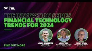 The Innovation Series - Financial Technology Trends for 2024