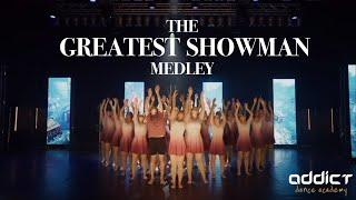 The Greatest Showman Medley - Addict Dance Academy