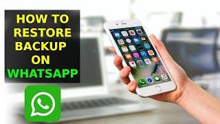 How To Restore A WhatsApp Backup (2023)