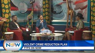 TTPS On NOW: Violent Crime Reduction Plan