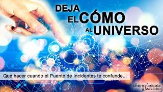 ¿Asumes tu final pero TODO parece EMPEORAR? DEJA el "COMO" al UNIVERSO