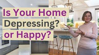 Is Your Home Depressing or Happy?