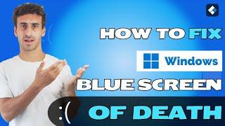 How to Fix the Blue Screen of Death on Windows 10/11