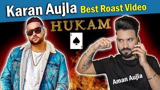 Hukum | Karan Aujla New Punjabi Songs Roast Video | Aman Aujla