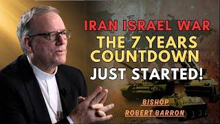 Iran-Israel War: Is The 7-Year Countdown to Armageddon Has Officially Begun? - Bishop Robert Barron